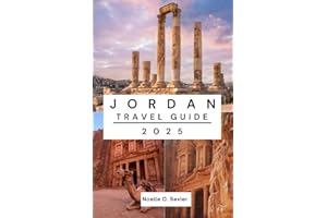 JORDAN TRAVEL GUIDE 2025: All You Need to Know for the Perfect Jordanian Journey