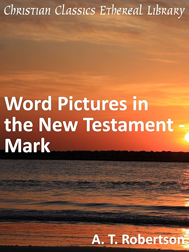 Download Word Pictures in the New Testament - Mark - Enhanced Version (English Edition) PDF