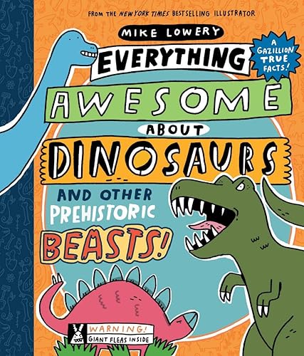Download Everything Awesome About Dinosaurs and Other Prehistoric Beasts! PDF