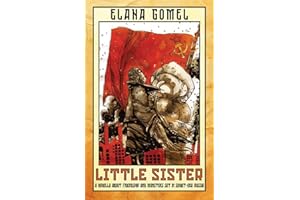 Little Sister: A Novella about Friendship and Monsters set in Soviet-era Russia (Dark Fantasy set in the Soviet Empire)