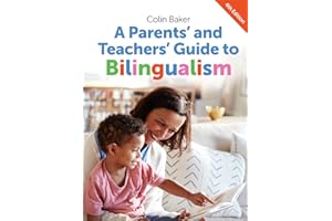 A Parents' and Teachers' Guide to Bilingualism