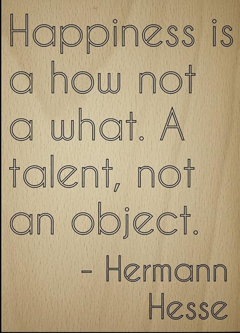 Le Bonheur Est Une Facon Non A Ce Que Une Citation De Talent Par Hermann Hesse Grave Au Laser Sur Plaque En Bois Dimensions 3 X 25 4 Cm Amazon Ca Maison Et Cuisine