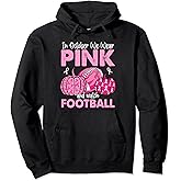 In October We Wear Pink Football Breast Cancer Awareness Pullover Hoodie