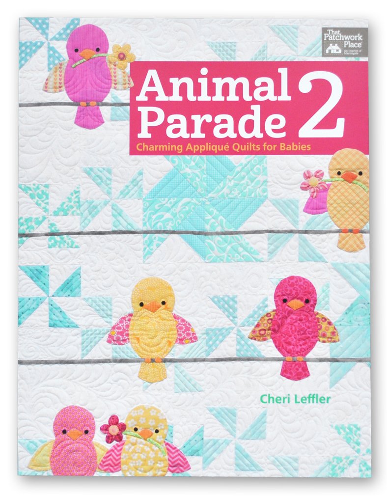 Animal Parade 2: Charming Applique Quilts for Babies (That Patchwork Place)
