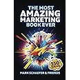 The Most Amazing Marketing Book Ever: More than 350 inspiring ideas!
