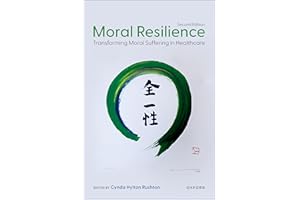 Moral Resilience: Transforming Moral Suffering in Healthcare