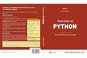 Exercices en Python: Plus de 100 exercices corrigés (Apprentissage machine par la pratique - Théorie et pratique) (French Edi