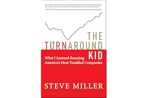 The Turnaround Kid: What I Learned Rescuing America's Most Troubled Companies