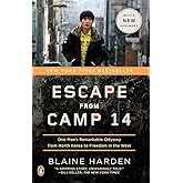 Escape from Camp 14: One Man's Remarkable Odyssey from North Korea to Freedom in the West