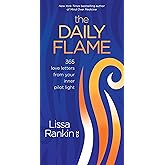 The Daily Flame: 365 Love Letters from Your Inner Pilot Light
