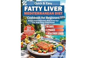 Quick & Easy Fatty Liver Mediterranean Diet Cookbook for Beginners: 90 Days of Anti-Inflammatory Meals to Heal Your Liver, Boost Energy & Shed Pounds