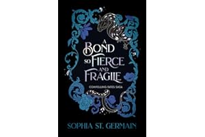 A Bond so Fierce and Fragile (Compelling Fates Saga)
