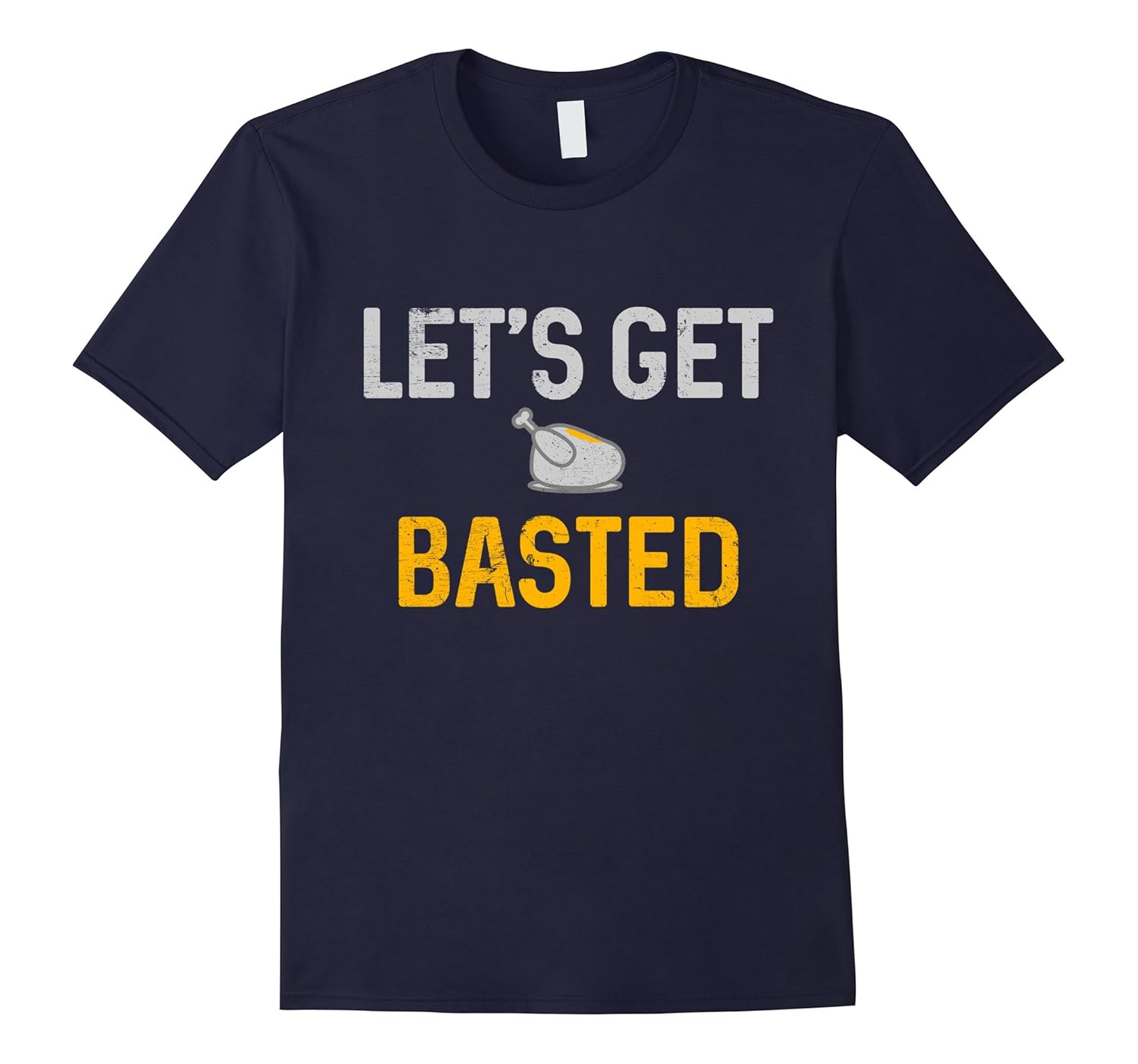 Let's Get Basted Funny Saying Thanksgiving Distressed Shirt-Rose