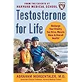 Testosterone for Life: Recharge Your Vitality, Sex Drive, Muscle Mass, and Overall Health