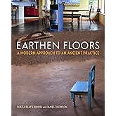 Earthen Floors: A Modern Approach to an Ancient Practice