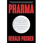 Pharma: Greed, Lies, and the Poisoning of America