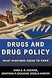 Drugs and Drug Policy: What Everyone Needs to Know&reg;