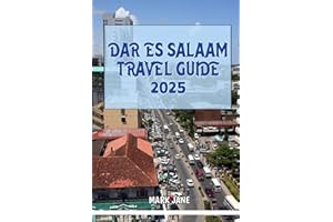 Dar es Salaam Travel Guide 2025