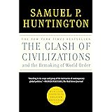 The Clash of Civilizations and the Remaking of World Order