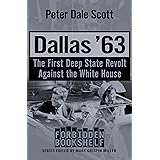 Dallas '63: The First Deep State Revolt Against the White House (Forbidden Bookshelf)