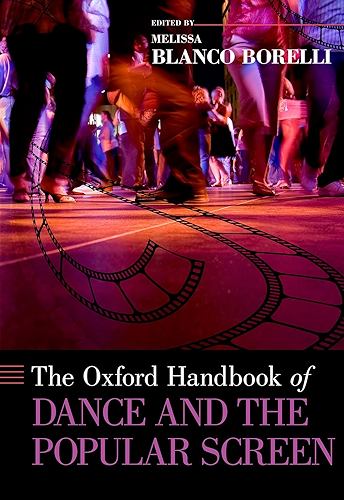 Download The Oxford Handbook of Dance and the Popular Screen (Oxford Handbooks) (English Edition) PDF
