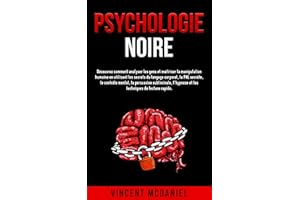 Psychologie noire: Découvrez comment analyser les gens et maîtriser la manipulation humaine en utilisant les secrets du langa