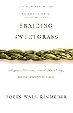 Braiding Sweetgrass: Indigenous Wisdom, Scientific