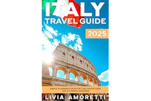 Italy Travel Guide 2025: Simple Planning for Effortless Adventures and Stunning Memories