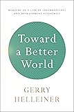 Toward a Better World: Memoirs of a Life in
