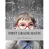 First Grade Math: For Home School or Extra Practice