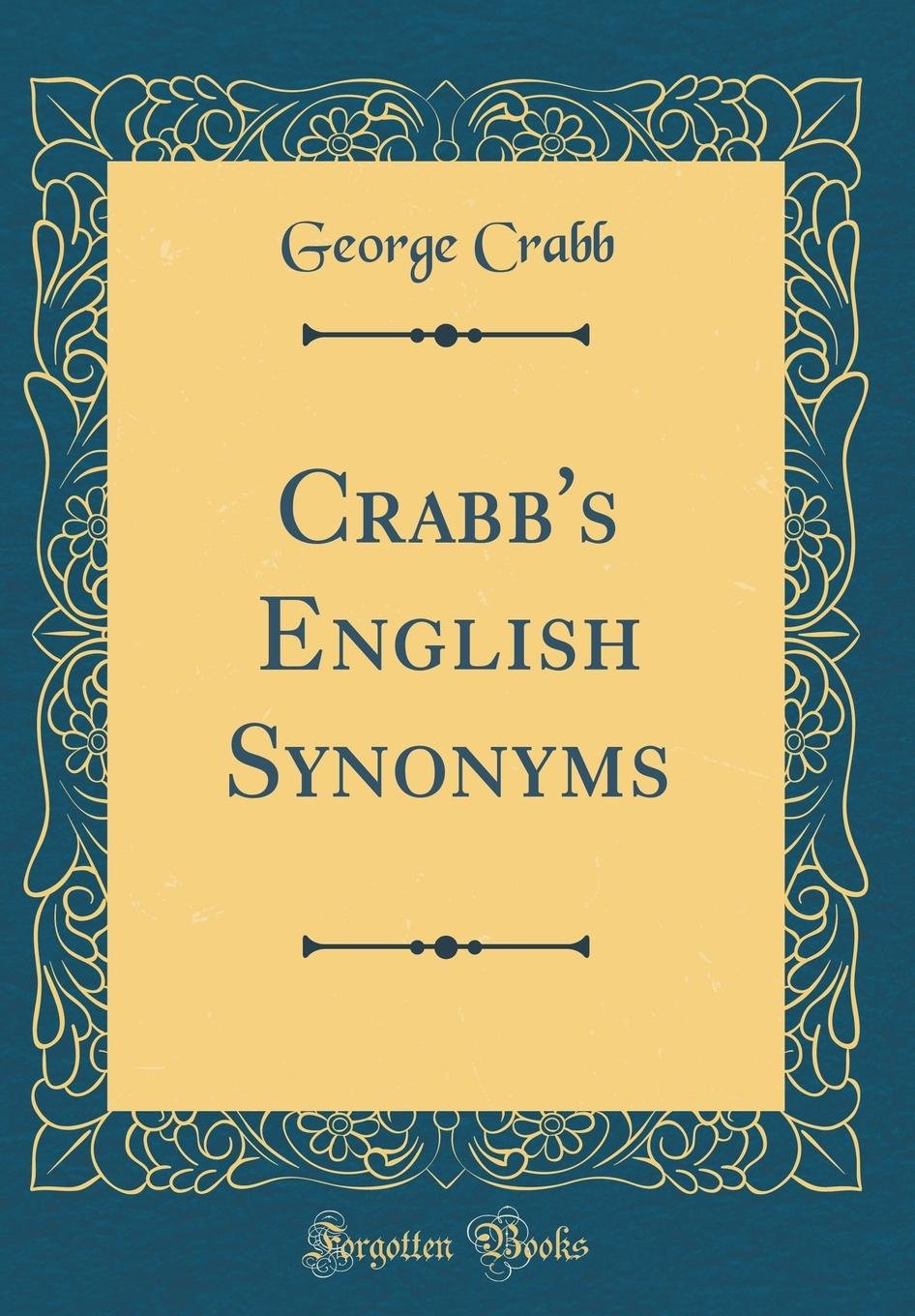 Crabb S English Synonyms Classic Reprint Crabb George Amazon Com Books