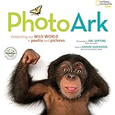 National Geographic Kids Photo Ark (Limited Earth Day Edition): Celebrating Our Wild World in Poetry and Pictures (The Photo