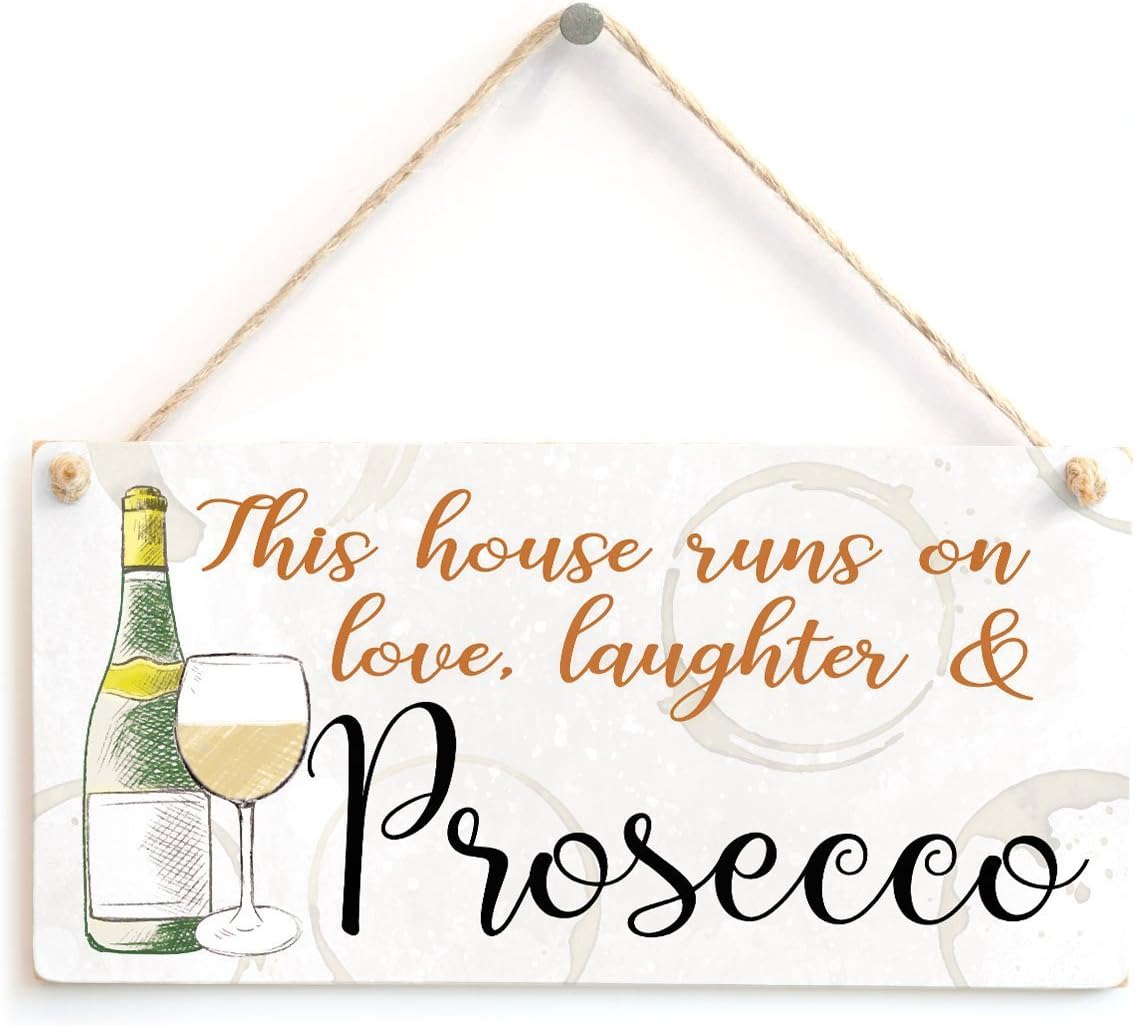 This house runs on love, laughter & Prosecco - Lovely Home Decor Sign For Friends 10" x 5"