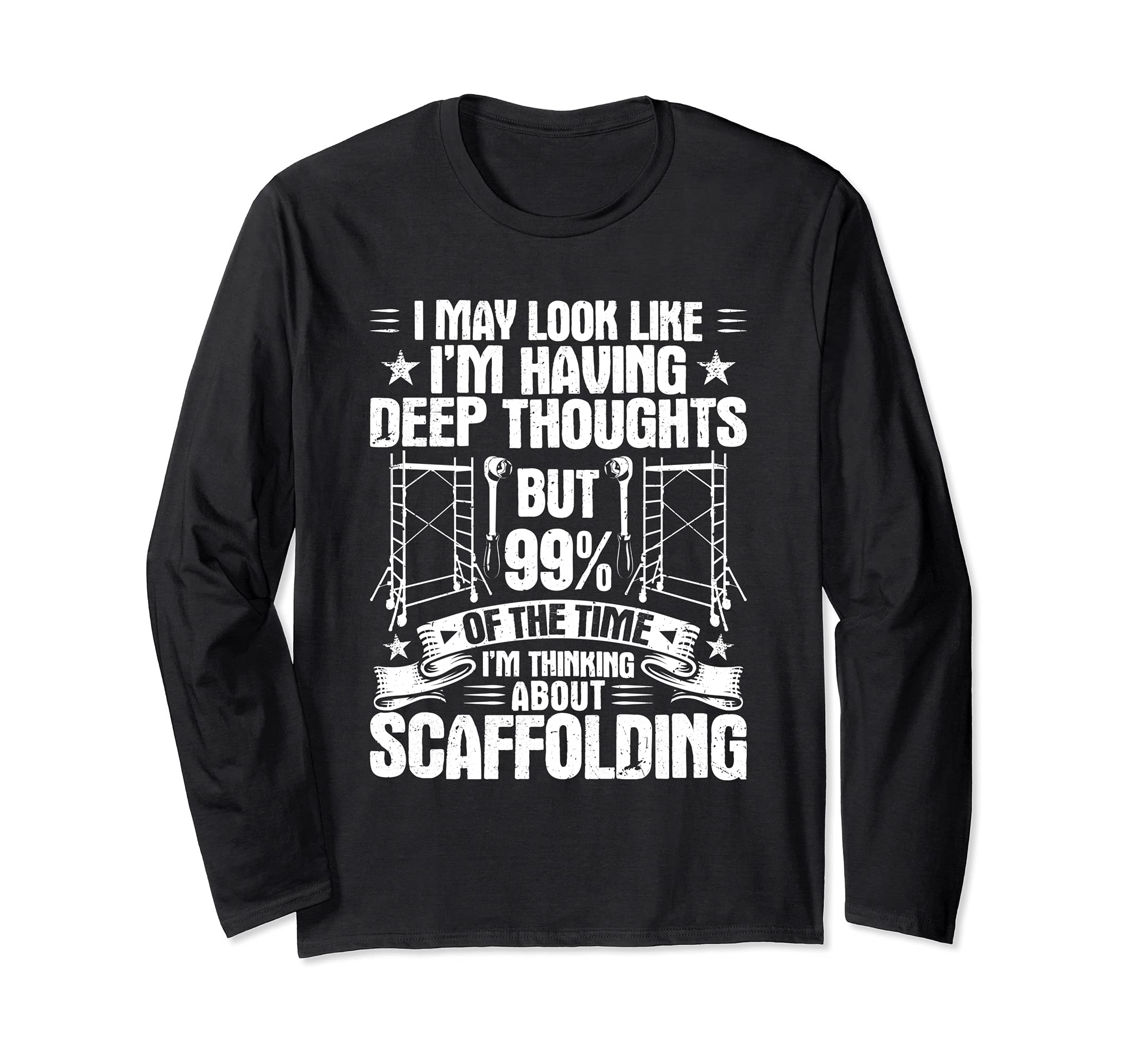 Scaffolding Deep Thoughts Scaffolder Long Sleeve T-Shirt