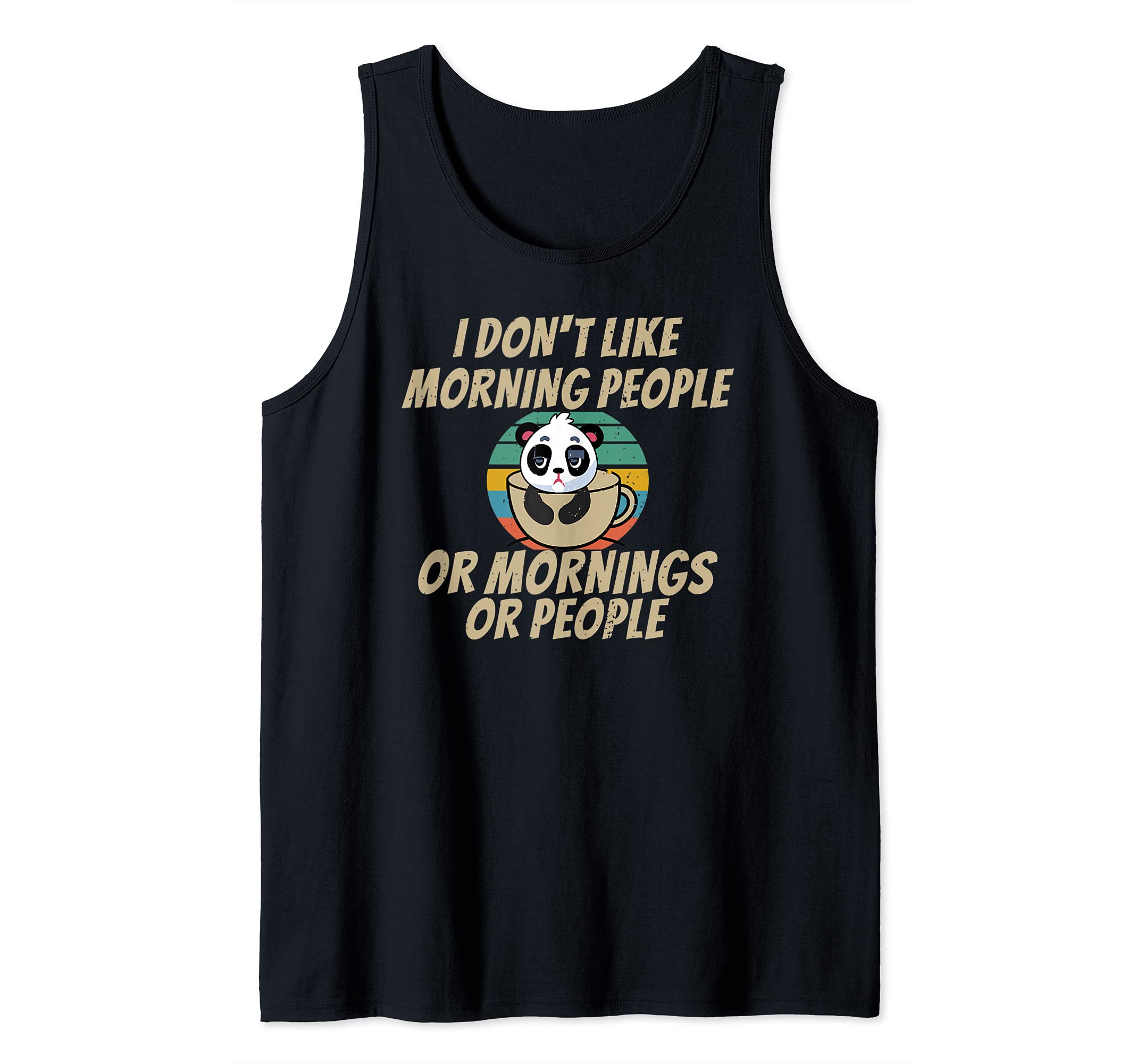 I hate Morning People and Mornings and People panda bear Tank Top