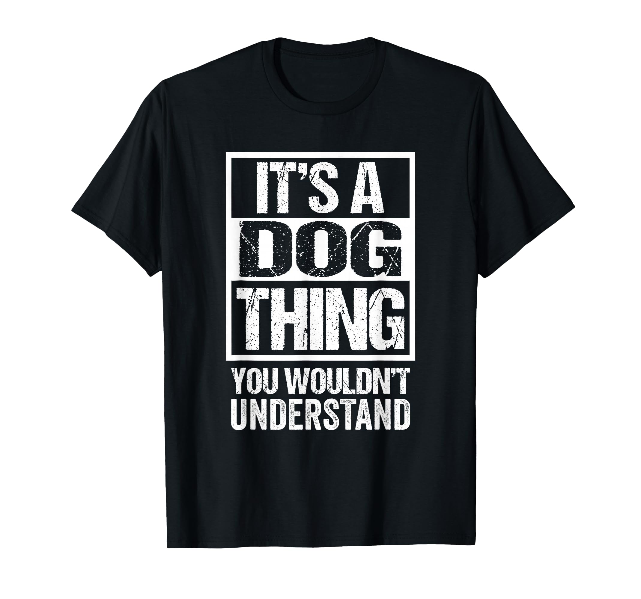 Cute It's A Dog Thing You Wouldn't Understand Puppy Lover T-Shirt