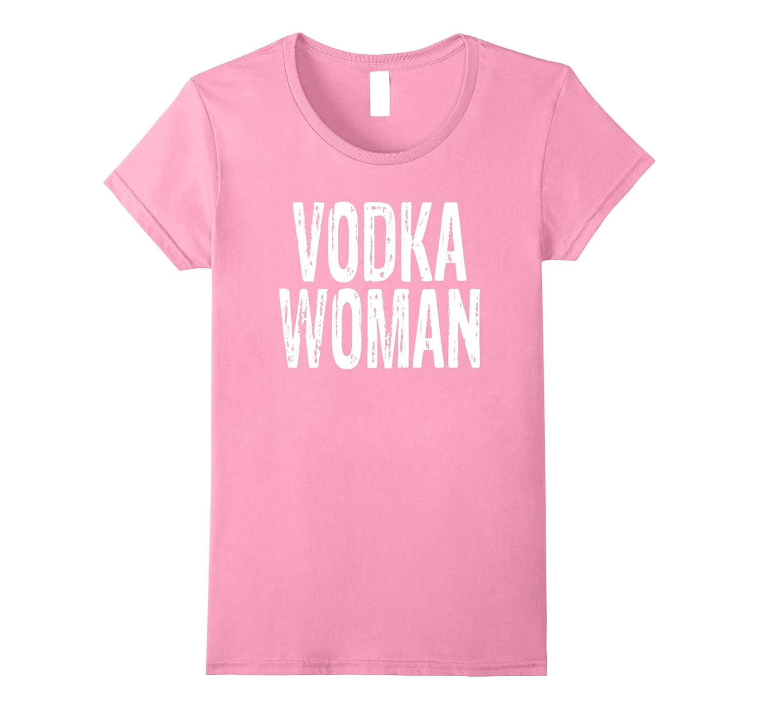 Womens Vodka Woman T-shirt for Vodka Drinkers - Distressed Font-ANZ