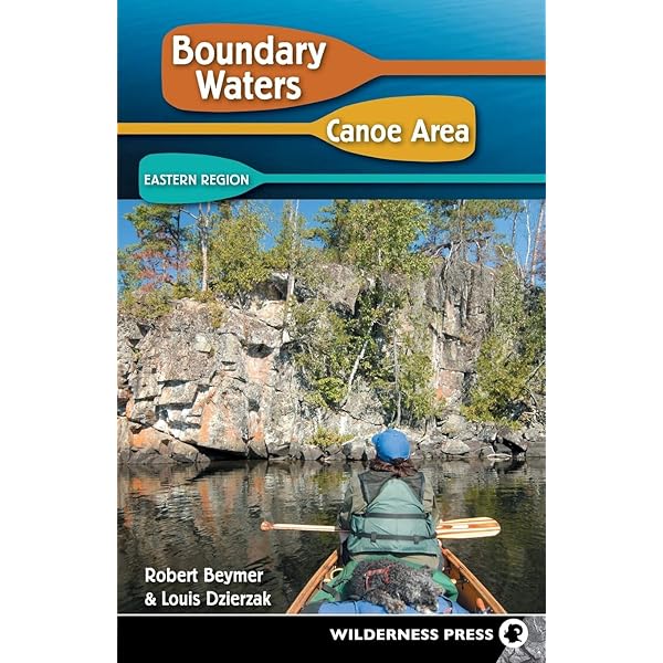 20 Great BWCA Trips: Exploring the Boundary Waters Canoe Area