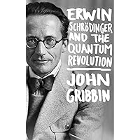 Erwin Schrodinger and the Quantum Revolution