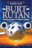 Burt Rutan:: Aeronautical and Space Legend