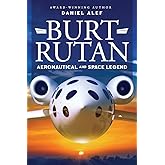 Burt Rutan:: Aeronautical and Space Legend