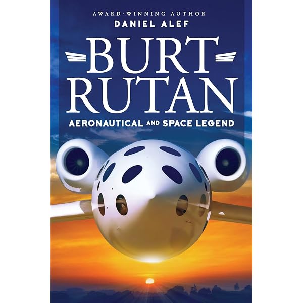 Amazon.com: Burt Rutan: Reinventing the Airplane by Vera Foster