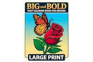 Big and Bold Easy Large Print Coloring Book for Seniors: 40 Simple and Calming Illustrations for Unsteady Hands , Low Vision 