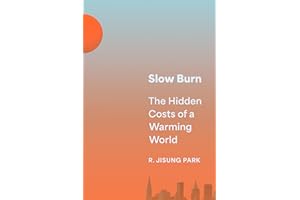 Slow Burn: The Hidden Costs of a Warming World