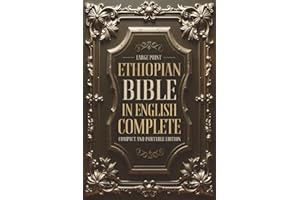 Ethiopian Bible in English Complete LARGE PRINT: Compact and Portable Edition. Includes all the Apocryphal and Rejected Books. Enoch Jubilees, ... Baruch, Tobit, Bel and the Dragon and more.