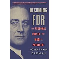 Becoming FDR: The Personal Crisis That Made a President