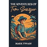 The Adventures of Tom Sawyer: The Original 1876 Unabridged and Complete Edition (Mark Twain Classics)