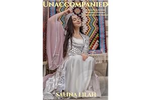 Unaccompanied : A Solo Year Across Borders, Cultures, and the Edges of Myself