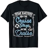 Funny Cruise Ship Vacation Shirt - What Happens Stays T-ShirtOEKO-TEX STANDARD 100