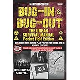 Bug-in & Bug-out The Urban Survival Manual: Build your home defense plan, prepare for chaos, and be ready to evacuate—with 40+ detailed, action-packed ... during, and after society breaks down.